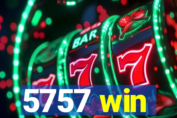 5757 win